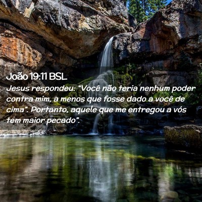Picture 02 - João 19:11 BSL - Jesus respondeu: “Você não teria nenhum poder - Bible Verse Picture