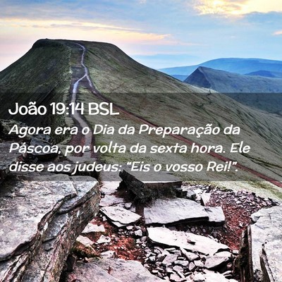 Picture 02 - João 19:14 BSL - Agora era o Dia da Preparação da Páscoa, por - Bible Verse Picture