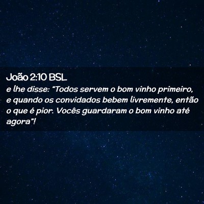 Picture 02 - João 2:10 BSL - e lhe disse: “Todos servem o bom vinho - Bible Verse Picture