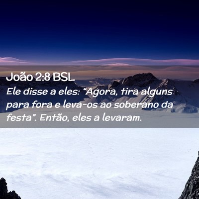 Picture 02 - João 2:8 BSL - Ele disse a eles: “Agora, tira alguns para fora - Bible Verse Picture