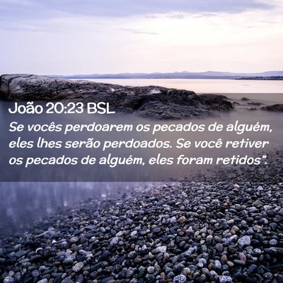 Picture 02 - João 20:23 BSL - Se vocês perdoarem os pecados de alguém, eles - Bible Verse Picture