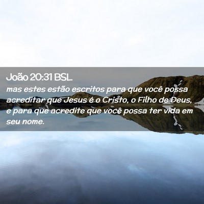 Picture 02 - João 20:31 BSL - mas estes estão escritos para que você possa - Bible Verse Picture