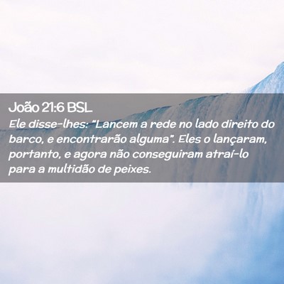 Picture 02 - João 21:6 BSL - Ele disse-lhes: “Lancem a rede no lado direito - Bible Verse Picture