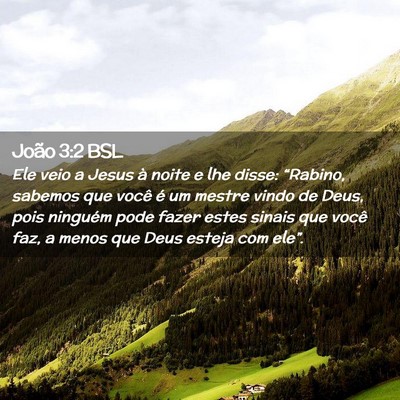 Picture 02 - João 3:2 BSL - Ele veio a Jesus à noite e lhe disse: “Rabino, - Bible Verse Picture