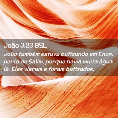 Picture 02 - João 3:23 BSL - João também estava batizando em Enon, perto de - Bible Verse Picture