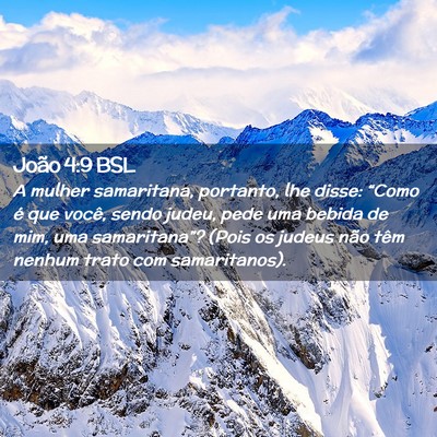 Picture 02 - João 4:9 BSL - A mulher samaritana, portanto, lhe disse: “Como - Bible Verse Picture
