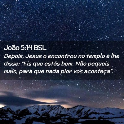 Picture 02 - João 5:14 BSL - Depois, Jesus o encontrou no templo e lhe disse: - Bible Verse Picture