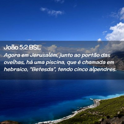 Picture 02 - João 5:2 BSL - Agora em Jerusalém, junto ao portão das - Bible Verse Picture