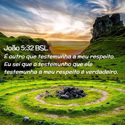 Picture 02 - João 5:32 BSL - É outro que testemunha a meu respeito. Eu sei - Bible Verse Picture