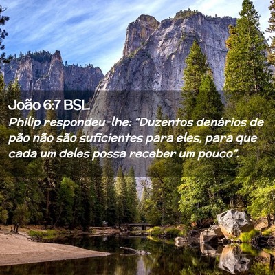 Picture 02 - João 6:7 BSL - Philip respondeu-lhe: “Duzentos denários de - Bible Verse Picture