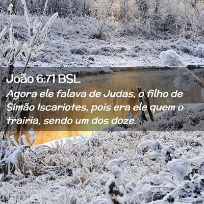 Picture 02 - João 6:71 BSL - Agora ele falava de Judas, o filho de Simão - Bible Verse Picture