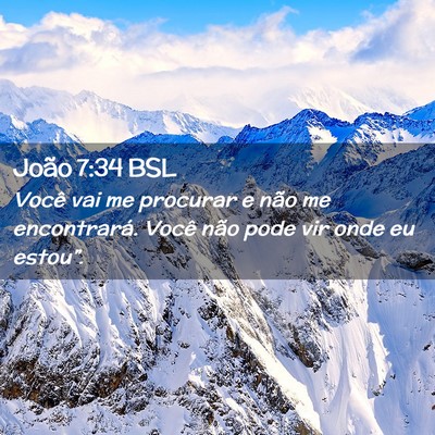 Picture 02 - João 7:34 BSL - Você vai me procurar e não me encontrará. - Bible Verse Picture