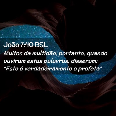 Picture 02 - João 7:40 BSL - Muitos da multidão, portanto, quando ouviram - Bible Verse Picture