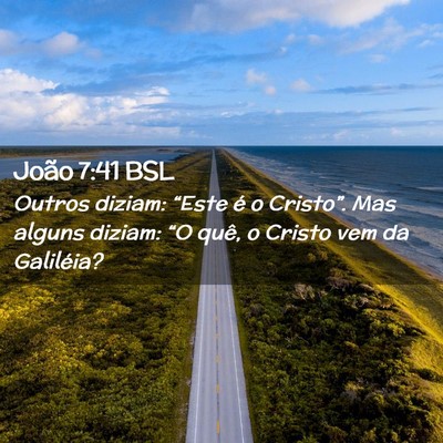 Picture 02 - João 7:41 BSL - Outros diziam: “Este é o Cristo”. Mas alguns - Bible Verse Picture