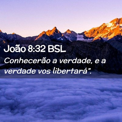 Picture 02 - João 8:32 BSL - Conhecerão a verdade, e a verdade vos - Bible Verse Picture