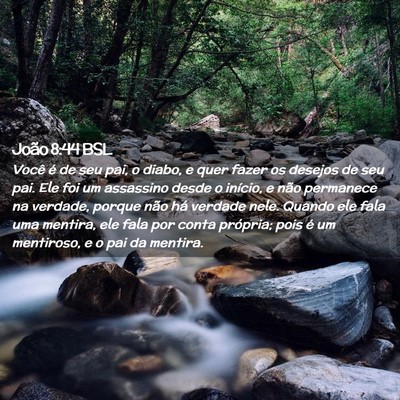 Picture 02 - João 8:44 BSL - Você é de seu pai, o diabo, e quer fazer os - Bible Verse Picture
