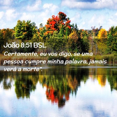 Picture 02 - João 8:51 BSL - Certamente, eu vos digo, se uma pessoa cumpre - Bible Verse Picture