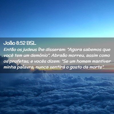 Picture 02 - João 8:52 BSL - Então os judeus lhe disseram: “Agora sabemos - Bible Verse Picture