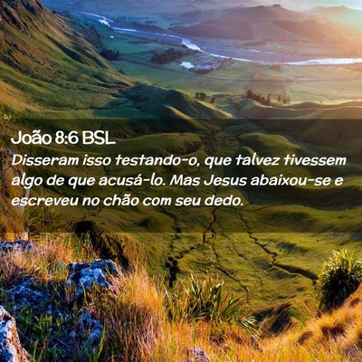 Picture 02 - João 8:6 BSL - Disseram isso testando-o, que talvez tivessem - Bible Verse Picture