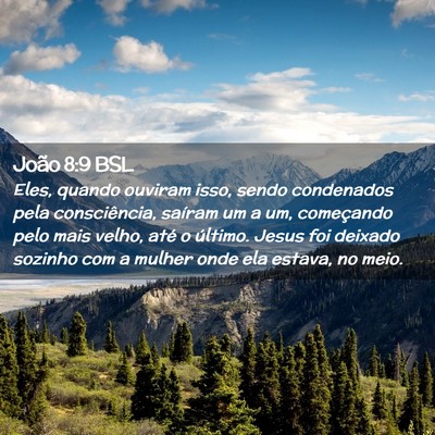 Picture 02 - João 8:9 BSL - Eles, quando ouviram isso, sendo condenados pela - Bible Verse Picture
