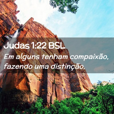 Picture 02 - Judas 1:22 BSL - Em alguns tenham compaixão, fazendo uma - Bible Verse Picture