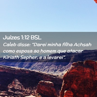 Picture 02 - Juízes 1:12 BSL - Caleb disse: “Darei minha filha Achsah como - Bible Verse Picture