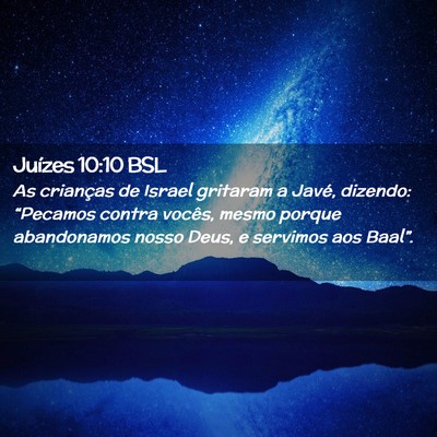 Picture 02 - Juízes 10:10 BSL - As crianças de Israel gritaram a Javé, dizendo: - Bible Verse Picture