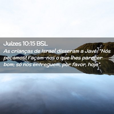 Picture 02 - Juízes 10:15 BSL - As crianças de Israel disseram a Javé: “Nós - Bible Verse Picture