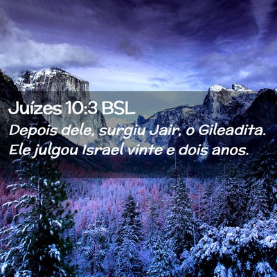 Picture 02 - Juízes 10:3 BSL - Depois dele, surgiu Jair, o Gileadita. Ele julgou - Bible Verse Picture
