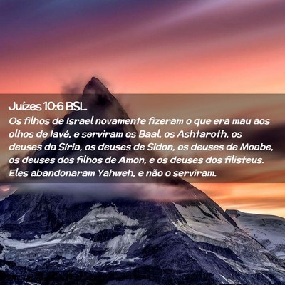 Picture 02 - Juízes 10:6 BSL - Os filhos de Israel novamente fizeram o que era - Bible Verse Picture