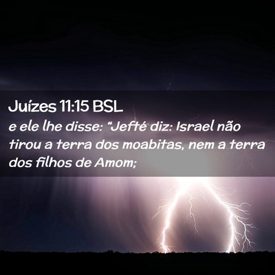 Picture 02 - Juízes 11:15 BSL - e ele lhe disse: “Jefté diz: Israel não tirou - Bible Verse Picture