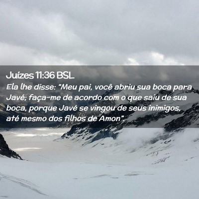 Picture 02 - Juízes 11:36 BSL - Ela lhe disse: “Meu pai, você abriu sua boca - Bible Verse Picture