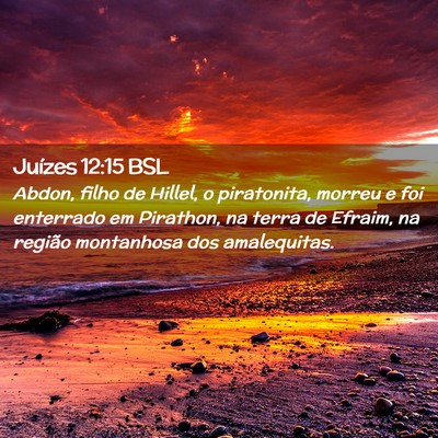 Picture 02 - Juízes 12:15 BSL - Abdon, filho de Hillel, o piratonita, morreu e - Bible Verse Picture