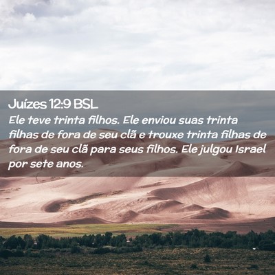 Picture 02 - Juízes 12:9 BSL - Ele teve trinta filhos. Ele enviou suas trinta - Bible Verse Picture