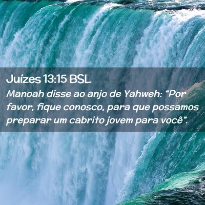 Picture 02 - Juízes 13:15 BSL - Manoah disse ao anjo de Yahweh: “Por favor, - Bible Verse Picture