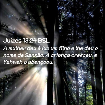 Picture 02 - Juízes 13:24 BSL - A mulher deu à luz um filho e lhe deu o nome de - Bible Verse Picture