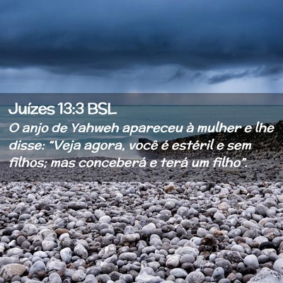 Picture 02 - Juízes 13:3 BSL - O anjo de Yahweh apareceu à mulher e lhe disse: - Bible Verse Picture