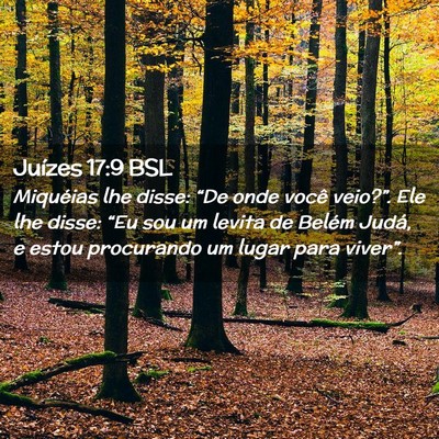 Picture 02 - Juízes 17:9 BSL - Miquéias lhe disse: “De onde você veio?”. - Bible Verse Picture