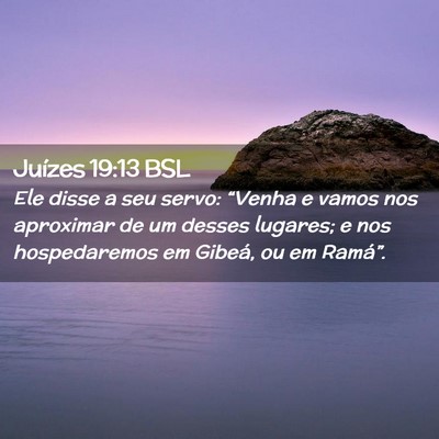 Picture 02 - Juízes 19:13 BSL - Ele disse a seu servo: “Venha e vamos nos - Bible Verse Picture