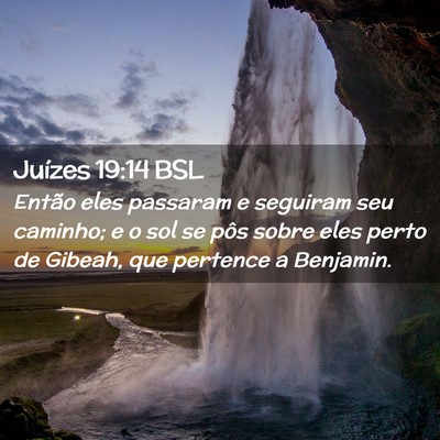 Picture 02 - Juízes 19:14 BSL - Então eles passaram e seguiram seu caminho; e o - Bible Verse Picture