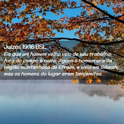 Picture 02 - Juízes 19:16 BSL - Eis que um homem velho veio de seu trabalho fora - Bible Verse Picture