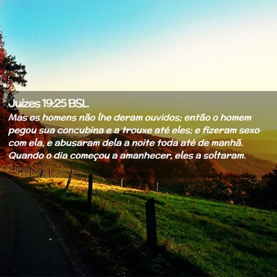 Picture 02 - Juízes 19:25 BSL - Mas os homens não lhe deram ouvidos; então o - Bible Verse Picture