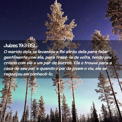 Picture 02 - Juízes 19:3 BSL - O marido dela se levantou e foi atrás dela para - Bible Verse Picture