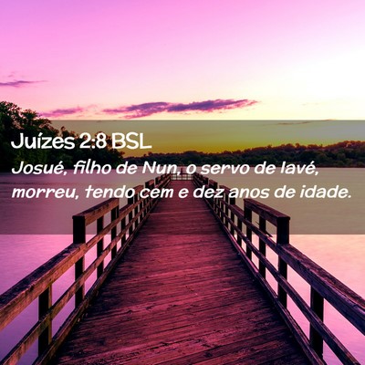 Picture 02 - Juízes 2:8 BSL - Josué, filho de Nun, o servo de Iavé, morreu, - Bible Verse Picture