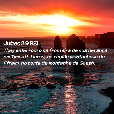 Picture 02 - Juízes 2:9 BSL - They enterrou-o na fronteira de sua herança em - Bible Verse Picture