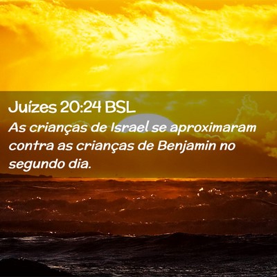 Picture 02 - Juízes 20:24 BSL - As crianças de Israel se aproximaram contra as - Bible Verse Picture