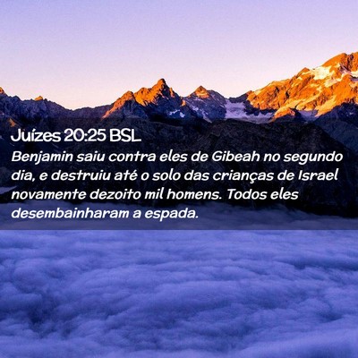 Picture 02 - Juízes 20:25 BSL - Benjamin saiu contra eles de Gibeah no segundo - Bible Verse Picture