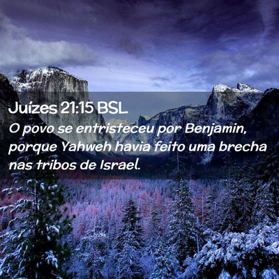 Picture 02 - Juízes 21:15 BSL - O povo se entristeceu por Benjamin, porque Yahweh - Bible Verse Picture