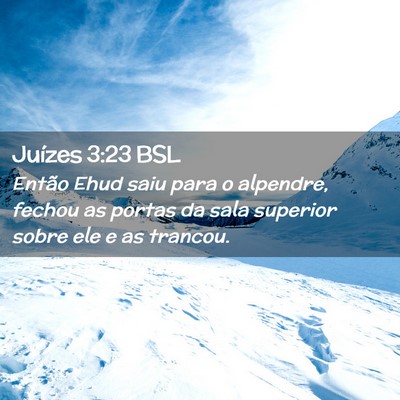 Picture 02 - Juízes 3:23 BSL - Então Ehud saiu para o alpendre, fechou as - Bible Verse Picture