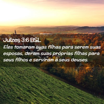 Picture 02 - Juízes 3:6 BSL - Eles tomaram suas filhas para serem suas esposas, - Bible Verse Picture